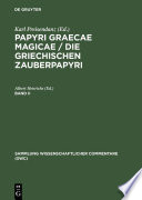 Papyri Graecae magicae / Die griechischen Zauberpapyri.