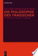 Die Philosophie des Tragischen : Schopenhauer - Schelling - Nietzsche /