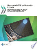 Rapporto OCSE sull'integrità in Italia : rafforzare l'integrità nel settore pubblico, ripristinare la fiducia per una crescita sostenibile