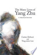The Many Lives of Yang Zhu : A Historical Overview /
