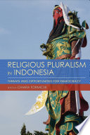 Religious Pluralism in Indonesia : Threats and Opportunities for Democracy /
