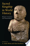 Sacred Kingship in World History : Between Immanence and Transcendence /