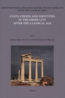 Cults, creeds and identities in the Greek city after the classical age /