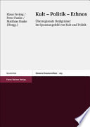 Kult, Politik, Ethnos : �uberregionale Heiligt�umer im Spannungsfeld von Kult und Politik ; Kolloquium, M�unster, 23.-24. November 2001 /