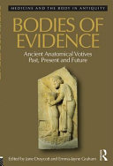 Bodies of evidence : ancient anatomical votives past, present, and future /