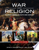 War and religion : an encyclopedia of faith and conflict /