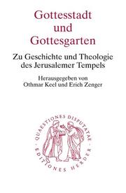Gottesstadt und Gottesgarten : zu Geschichte und Theologie des Jerusalemer Tempels /