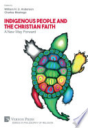 Indigenous people and the Christian faith : a new way forward /