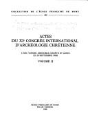 Actes du XIe Congrès international dʼarchéologie chrétienne : Lyon, Vienne, Grenoble, Genève et Aoste (21-28 Septembre 1986)