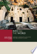 Into all the world emergent Christianity in its Jewish and Greco-Roman context /