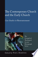 The contemporary church and the early church : case studies in ressourcement /