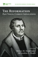 The Reformation : past voices, current implications /