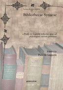 Bibliothecae syriacae, a Paulo de Lagarde collectae, quae ad philologiam sacram pertinent /