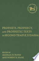 Prophets, prophecy, and prophetic texts in Second Temple Judaism /