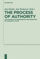 The process of authority : the dynamics in transmission and reception of canonical texts /