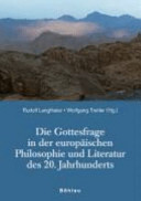 Die Gottesfrage in der europ�aischen Philosophie und Literatur des 20. Jahrhunderts /