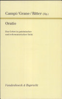 Oratio : das Gebet in patristischer und reformatorischer Sicht : [Festschrift zum 65. Geburtstag von Alfred Schindler] /