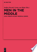 Men in the middle : local priests in early Medieval Europe /