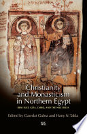 Christianity and monasticism in northern Egypt : Beni Suef, Giza, Cairo, and the Nile Delta /