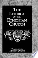 The liturgy of the Ethiopian Church /