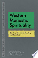 Western Monastic Spirituality : Cassian, Caesarius of Arles, and Benedict /