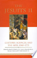 The Jesuits II: cultures, sciences, and the arts, 1540-1773 /