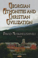 Georgian Athonites and Christian civilization /