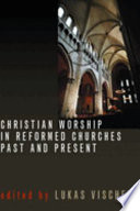 Christian worship in Reformed Churches past and present /