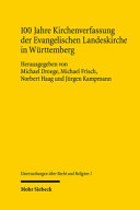 100 Jahre Kirchenverfassung der Evangelischen Landeskirche in Württemberg /
