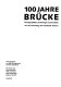 100 Jahre Brücke : Druckgraphiken, Zeichnungen und Gemälde aus der Sammlung der Kunsthalle Bremen /