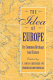 The Idea of Europe : its common heritage and future : proceedings of PWPA conference held in Yugoslavia, October 1-5, 1987 /