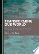 Transforming our world : necessary, urgent, and still possible /