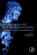 Human remains : another dimension : the application of imaging to the study of human remains /