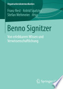 Benno Signitzer : von erlebbarem Wissen und Verwissenschaftlichung /