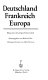 Deutschland, Frankreich, Europa : Bilanz e. schwierigen Partnerschaft /