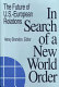 In search of a new world order : the future of U.S.-European relations /