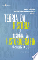 Teoria de história e história da historiografia : dós seculos XIX e XX /