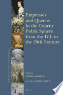 Empresses and queens in courtly public spheres from the 17th to the 20th century /