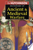The Hutchinson dictionary of ancient & medieval warfare
