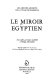 Le Miroir égyptien : actes /