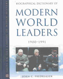 Biographical dictionary of modern world leaders, 1900-1991 /