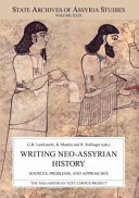 Writing Neo-Assyrian history : sources, problems, and approaches /