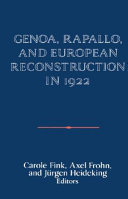 Genoa, Rapallo, and European reconstruction in 1922 /