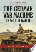 The German war machine in World War II : an encyclopedia /