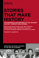 Stories that Make History : the experience and memories of the Japanese military comfort girls-women