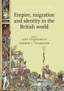 Empire, migration and identity in the British world /