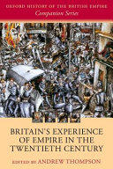 Britain's experience of empire in the twentieth century /