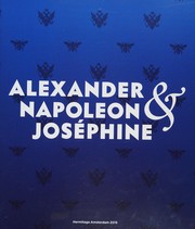 Alexander, Napoleon & Joséphine : [a story of friendship, war and art from the Hermitage] /
