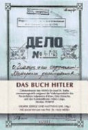 Das Buch Hitler : Geheimdossier des NKWD fèur Josef W. Stalin, zusammengestellt aufgrund der Verhèorprotokolle des Persèonlichen Adjutanten Hitlers, Otto Gèunsche, und des Kammerdieners Heinz Linge, Moskau 1948/49 /