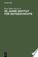 50 Jahre Institut für Zeitgeschichte : Eine Bilanz /